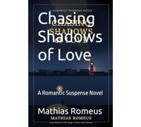 Chasing Shadows of Love: A Romantic Suspense Novel