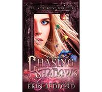 Chasing Shadows: Volume 4 (The Underground)