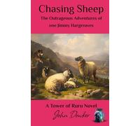 Chasing Sheep: The Outrageous Adventures of One Jimmy Hargreaves (The Tower of Ruru)