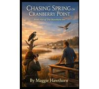 CHASING SPRING ON CRANBERRY POINT: Book Five of The Hawthorn Arc (Hawthorn Arc Novels)
