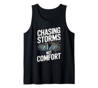 Chasing Storms Not Comfort Extreme Motivation Tank Top