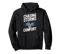 Chasing Storms Not Comfort Tornado Storm Chaser Pullover Hoodie