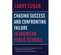 Chasing Success and Confronting Failure in American Public Schools