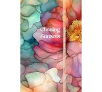 Chasing Sunsets: A Lined Journal for Golden Hour Thoughts