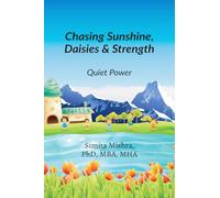 Chasing Sunshine, Daisies and Strength: The Quiet Power