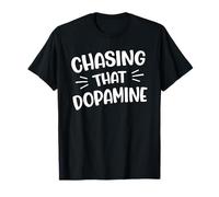 Chasing That Dopamine Funny ADHD Humor Design T-Shirt