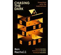 Chasing the Dark: Encounters with the supernatural