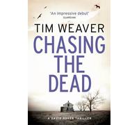 Chasing the Dead: David Raker Novel #1 by Tim Weaver (2013-08-15)