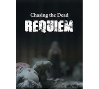Chasing the Dead: Requiem