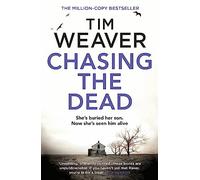 Chasing the Dead: The gripping thriller from the bestselling author of No One Home (David Raker Missing Persons)