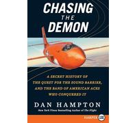 Chasing the Demon: A Secret History of the Quest for the Sound Barrier, and the Band of American Aces Who Conquered It