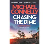Chasing the Dime (Michael Connelly Crime Thriller) - Murder Mystery, Suspense Novel, Detective Fiction Paperback 9781409116813