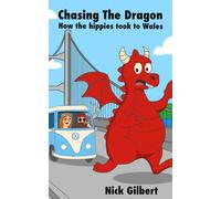 Chasing The Dragon: How the Hippies Took to Wales