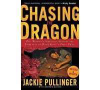 Chasing the Dragon: One Woman's Struggle Against the Darkness of Hong Kong's Drug Dens by Pullinger, Jackie, Quicke, Andrew (2007) Paperback