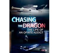 Chasing The Dragon: The Life of an Opiate Addict