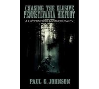 Chasing the Elusive Pennsylvania Bigfoot: A Cryptid from Another Reality