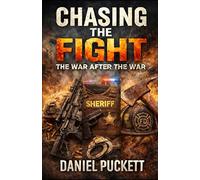 CHASING THE FIGHT: The War After the War: 3 (The Helmand Chronicles)