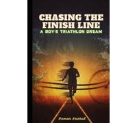 Chasing the Finish Line: A Boy’s Triathlon Dream