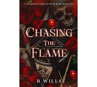 Chasing The Flame (The Sacred Flames Of Ruin)
