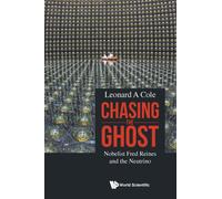 Chasing The Ghost: Nobelist Fred Reines And The Neutrino