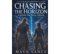 Chasing the Horizon: A Reverse Time Travel Romance (Sons of the North Book 1)