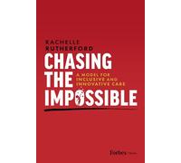 Chasing the Impossible: A Model for Inclusive and Innovative Care