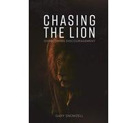 Chasing The Lion: Overcoming Discouragement