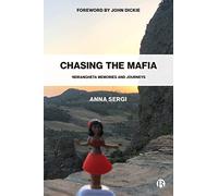 Chasing the Mafia: 'Ndrangheta, Memories and Journeys