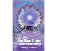Chasing the Silver Dragon: Dragon Trinity Cycle Book One: 1