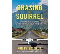Chasing The Squirrel: The pursuit of notorious drug smuggler Wally Thrasher