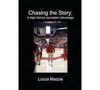 Chasing the Story: A High School Journalist's Advantage