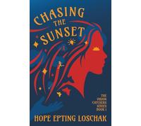 Chasing the Sunset: Book One in the Vision Catchers Series