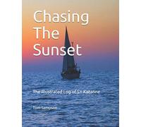 Chasing The Sunset: The Illustrated Log of SY Katanne