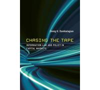 Chasing the Tape - Information Law and Policy in Capital Markets (Information Policy)