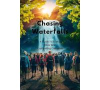 Chasing Waterfalls: A Guide To Scenic Hikes With Captivating Cascades