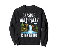Chasing Waterfalls is my Cardio Sweatshirt