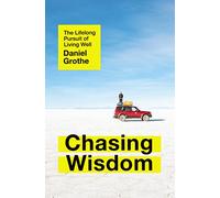 CHASING WISDOM PB: The Lifelong Pursuit of Living Well
