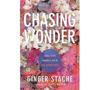 Chasing Wonder: Small Steps Toward a Life of Big Adventures