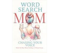 Chasing Your Voice Word Search: Puzzles Perfect for Busy Moms Needing a 5-Minute Escape, A Quiet Moment of Reflection in a Loud, Beautiful Life, 110 pages | 6x9 inches | 55 Calming Puzzles