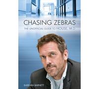 Chasing Zebras: The Unofficial Guide to House, M.D.