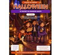 Chasse au trésor Halloween - Le Secret du Manoir Hanté : Jeu de fête n main pour enfants 7-8 ans: chasse au trésor, énigmes, observation, décodage, déduction et aventure coopérative en intérieur