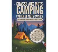 CHASSE AUX MOTS CAMPING - CAHIER DE MOTS CACHÉS: Puzzles Thématiques pour se Détendre en Voyage, au Camping ou à la Maison