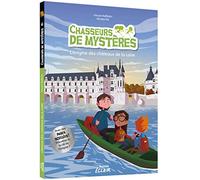 CHASSEURS DE MYSTERES - Tome 06 L'ENIGME DES CHATEAUX DE LA LOIRE