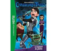 Chasseurs de trolls, Tome 3 : La vengeance des gobelins