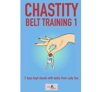 Chastity Belt Training 1: 7 days kept chaste with tasks from Lady Sas