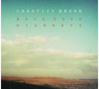 Chastity Brown (2) - Back-Road Highways