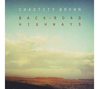 Chastity Brown - Back Road Highways