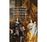 Chastity in Early Stuart Literature and Culture