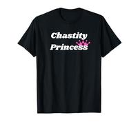 Chastity Princess - Princess gift for girlfriend or wife T-Shirt