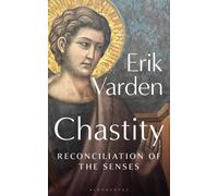 Chastity : Reconciliation of the Senses